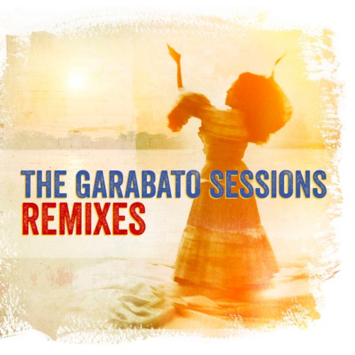 The Garabato Sessions (Remixes)封面