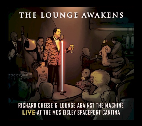 The Lounge Awakens: Richard Cheese & Lounge Against The Machine Live at the Mos Eisley Spaceport Cantina封面