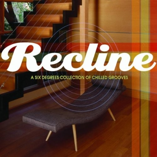 Recline: A Six Degrees Collection of Chilled Grooves封面