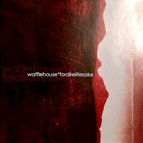 Wafflehouse* / Fordirelifesake封面