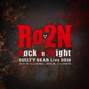 Rock on 2Night GUILTY GEAR Live 2016封面