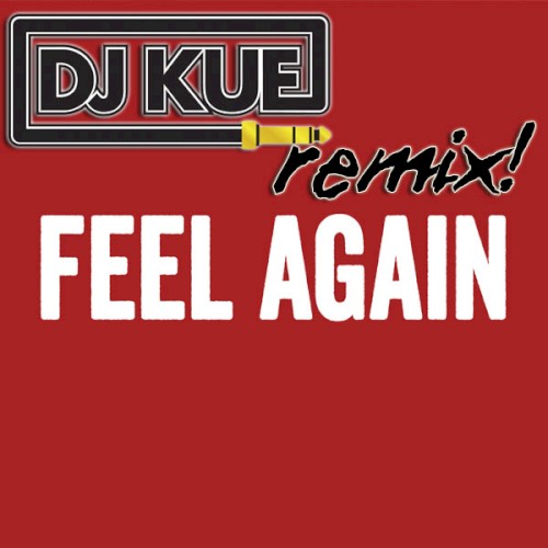 Feel Again (It’s the DJ Kue remix!)封面