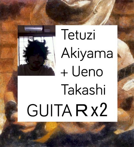 AKIYAMA+UENO / GUITA R×2封面