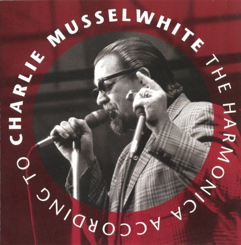 The Harmonica According to Charlie Musselwhite封面