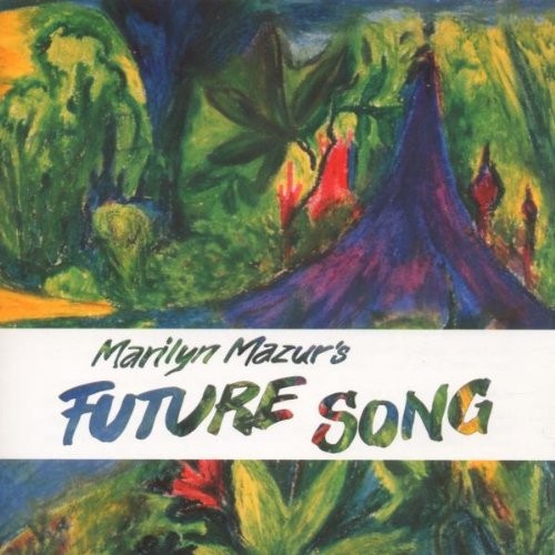 Marilyn Mazur's Future Song封面