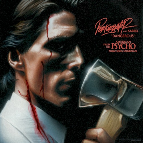 Dangerous (From the “American Psycho” Comic Series Soundtrack)封面