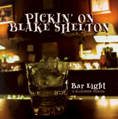 Pickin on Blake Shelton: Bar Light封面