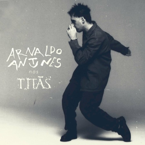 Arnaldo Antunes nos Titãs封面