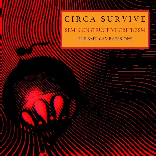 Semi Constructive Criticism – The Safe Camp Sessions封面