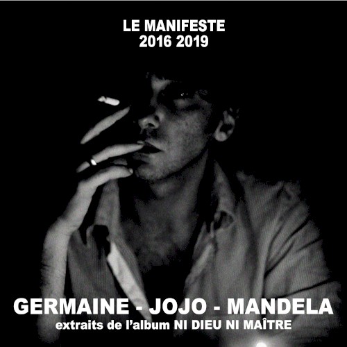 Germaine, Jojo, Mandela (Extraits de l’album “Le Manifeste 2016 2019 Ni dieu ni maître”)封面