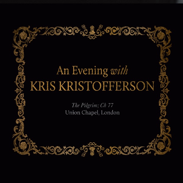 An Evening With Kris Kristofferson: The Pilgrim; Ch 77 Union Chapel, London封面