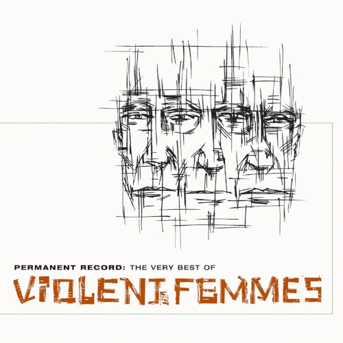 Permanent Record: The Very Best of Violent Femmes封面