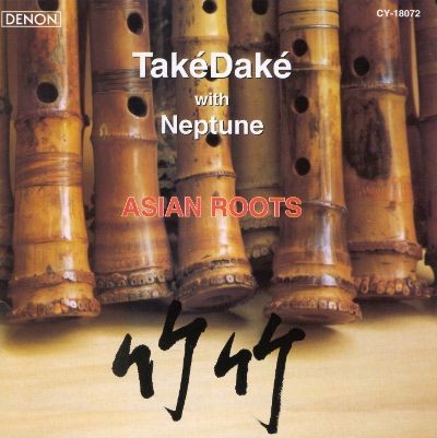 Asian Roots - Takedake with Neptune -封面