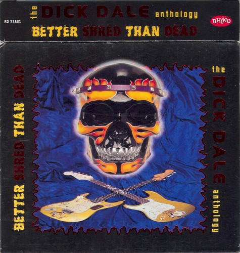 Better Shred Than Dead: The Dick Dale Anthology封面