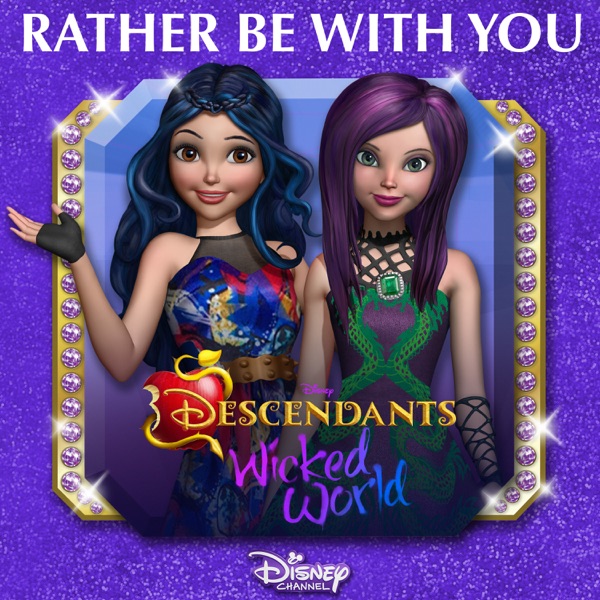 Rather Be With You (From "Descendants: Wicked World")封面
