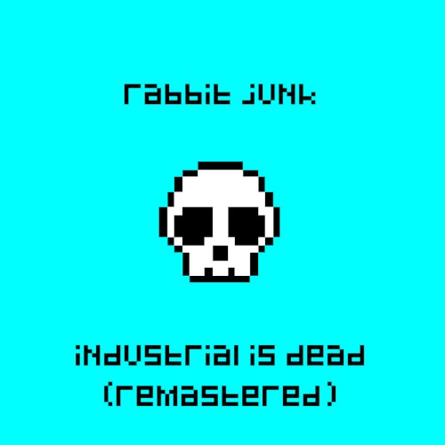 Industrial is Dead (Remastered)封面