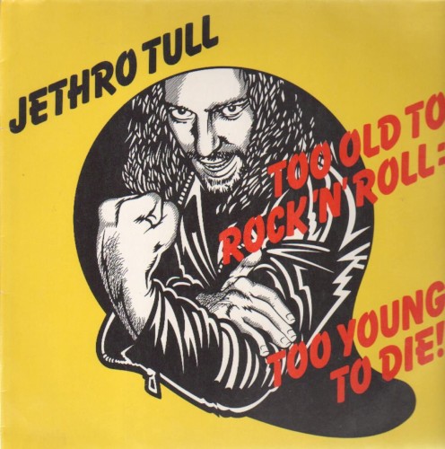 Too Old to Rock ’n’ Roll: Too Young to Die!封面