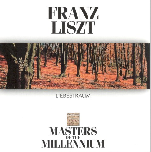 Liszt: Liebestraum: Masters of the Millenium封面