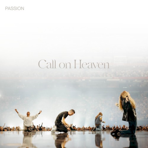 Call on Heaven (Live from Passion 2024)封面