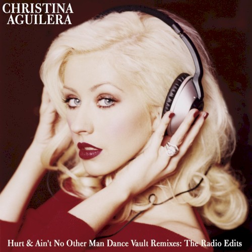 Hurt & Ain’t No Other Man Dance Vault Remixes: The Radio Edits封面