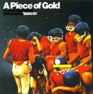 A Piece of Gold: Soulful Pop Songs Selected by Tahiti 80封面