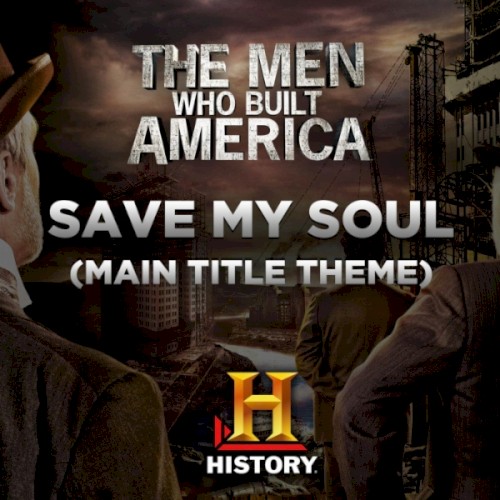 The Men Who Built America: Save My Soul (Main Title Theme)封面