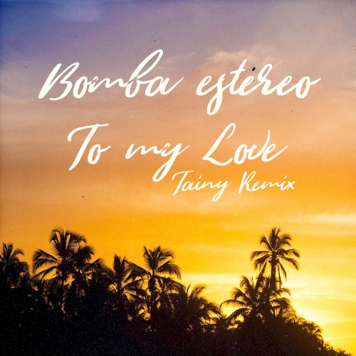 To My Love (Tainy Remix)封面