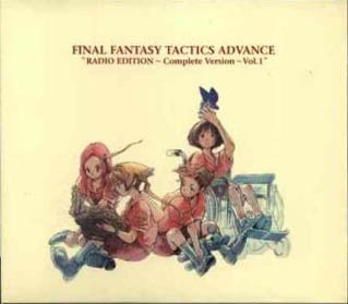 FINAL FANTASY TACTICS ADVANCE RADIO EDITION ~ Complete Version ~ Vol.1封面