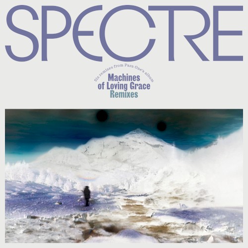 SPECTRE: Machines of Loving Grace Remixes, Pt. 1封面