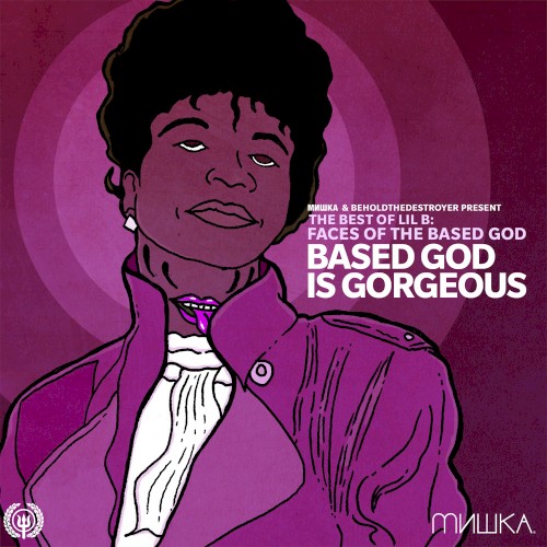 Faces of Lil B, Volume 4: Based God Is Gorgeous封面