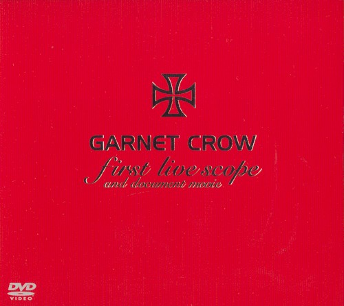GARNET CROW first live scope and document movie封面