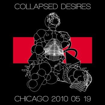 Collapsed Desires Tour - Chicago 2010.05.19封面