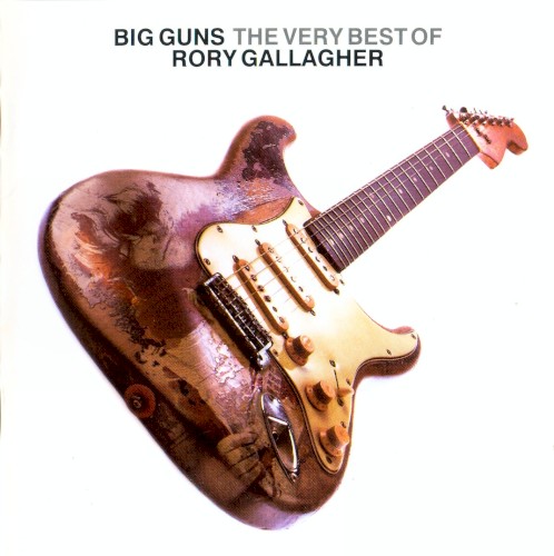 Big Guns: The Very Best of Rory Gallagher封面