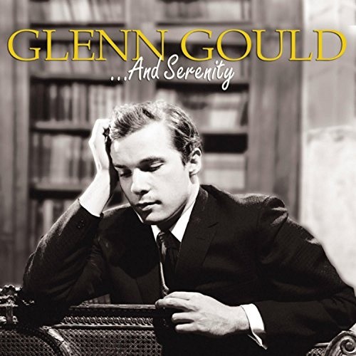 Glenn Gould ...And Serenity封面