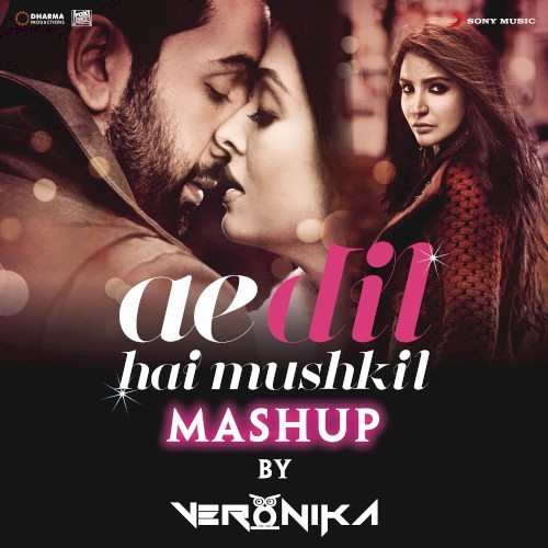Ae Dil Hai Mushkil Mashup (By DJ VERONIKA)封面