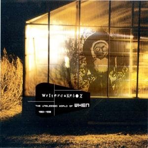 WriterCakeBox - The Unblessed World of When (1983-1998)封面