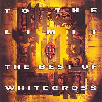 To the Limit: The Best of Whitecross封面