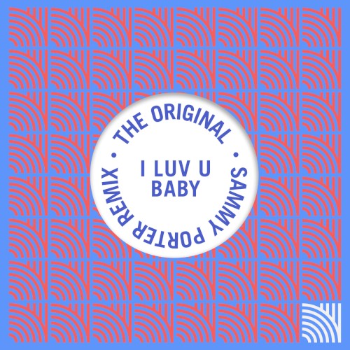 I Luv U Baby (Sammy Porter extended remix)封面