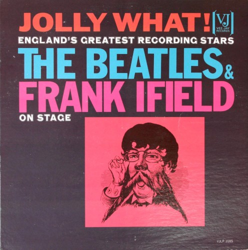 Jolly What! England’s Greatest Recording Stars: The Beatles & Frank Ifield on Stage封面