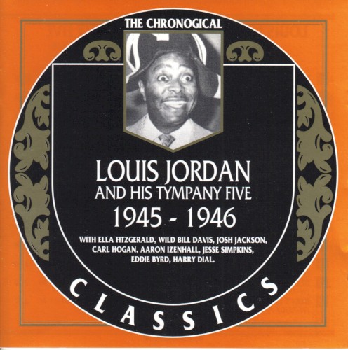 The Chronological Classics: Louis Jordan and His Tympany Five 1945-1946封面
