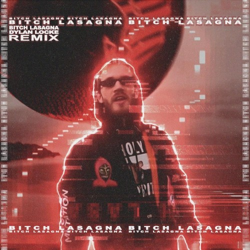 Bitch Lasagna (Dylan Locke remix)封面