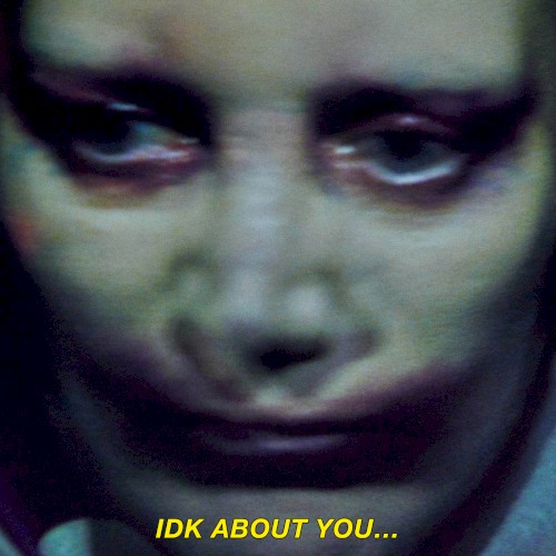 IDK About You封面