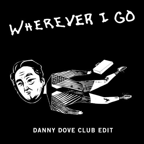 Wherever I Go (Danny Dove club edit)封面